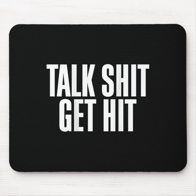 Tapis De Souris Talk Get Hit Funny Saying Joke  (Devant)