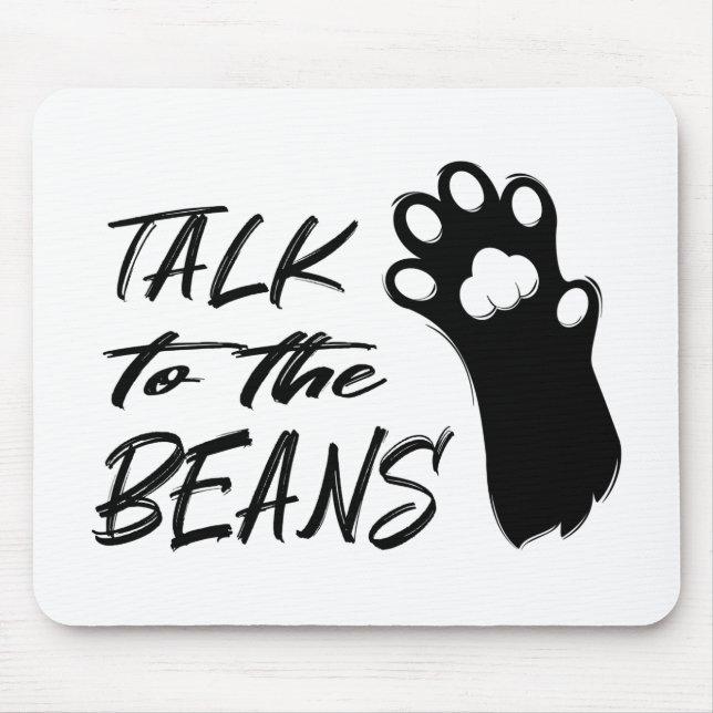 Tapis De Souris Talk to the Beans (Devant)