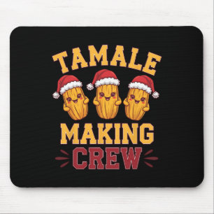 Tapis De Souris Tamale Making Crew Tamale Saison Drôle Chr Mexicai