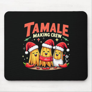 Tapis De Souris Tamale Making Crew Tamale Saison Drôle Chr Mexicai