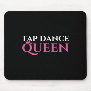 Tapis De Souris Tap Dance Queen - Tap Dancing Enthousiaste Tap Dan