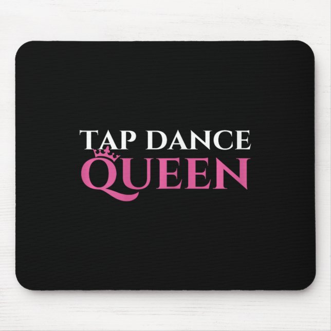 Tapis De Souris Tap Dance Queen - Tap Dancing Enthousiaste Tap Dan (Devant)