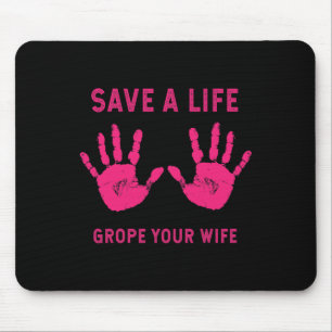 Tapis De Souris Tâtez la vie de votre femme Sein Cool Cancer du se