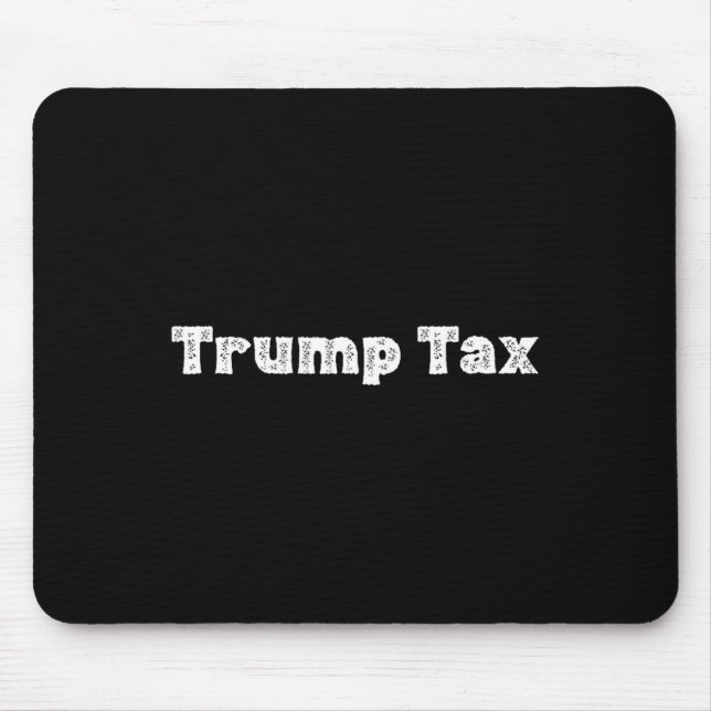Tapis De Souris Taxe Trump  (Devant)
