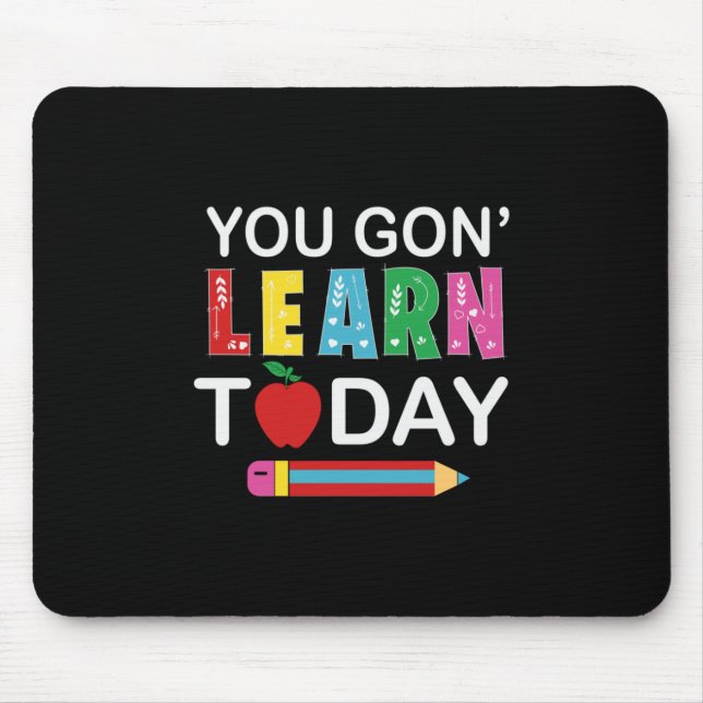 Tapis De Souris Teacher Gift You Wanna Learn Today (Devant)