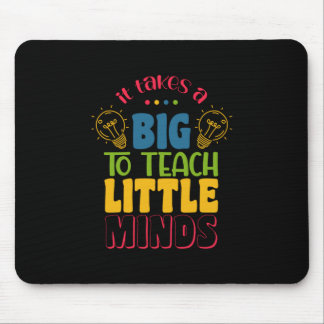 Tapis De Souris Teacher's Day It Takes A Big To Teach Little Minds