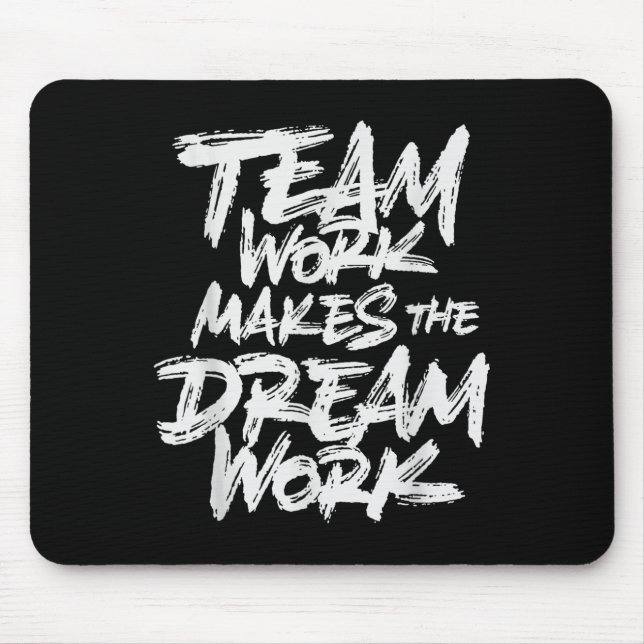 Tapis De Souris Team Work Makes The Dream Work _ Team Building  (Devant)