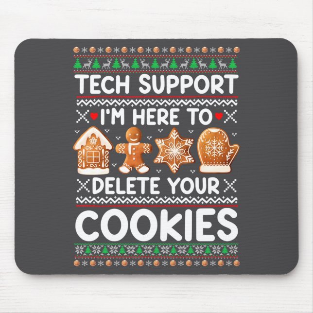 Tapis De Souris Tech Suprt I'm Here To Delete Your Cookies Ugly Ch (Devant)