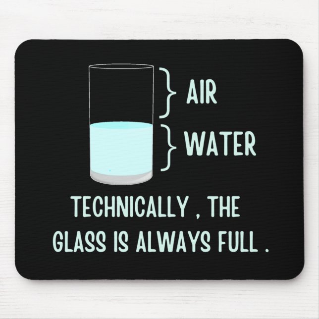 Tapis De Souris Techniquement, le verre est toujours plein (Devant)