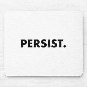 Tapis De Souris Tee - shirt persistant #shepersisted #résistance