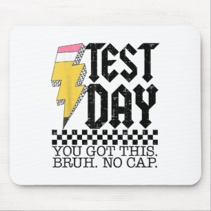 Tapis De Souris Test Day Bruh C’est le jour du test Vous avez cett