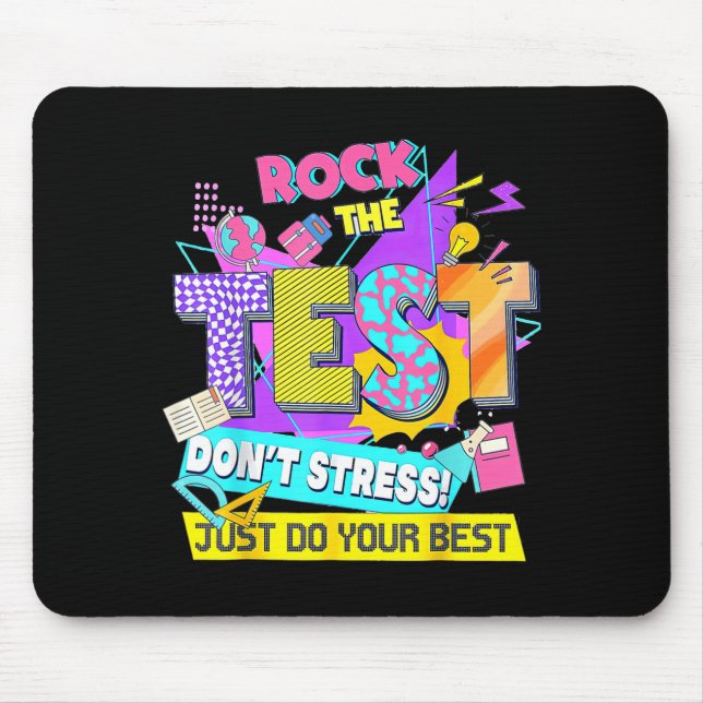 Tapis De Souris Test Day, Rock The Test Don't Stress Just Do Your  (Devant)