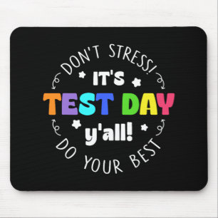 Tapis De Souris Test Ne pas stresser C’est le jour du test