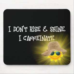 Tapis De Souris Texte Fun Caffeinate Avec Soleil