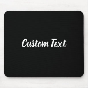 Tapis De Souris Texte personnalisé en noir avec script blanc