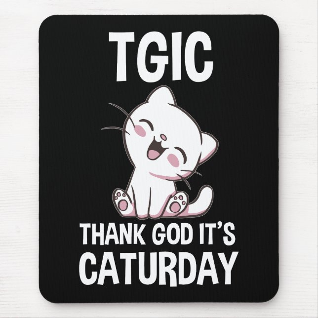 Tapis De Souris TGIC Merci Dieu C'est Caturday (Devant)