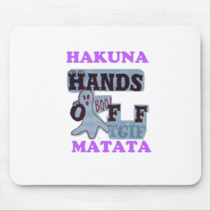 Tapis De Souris TGIF Hakuna Matata Mains Off Boo Visage Drôle
