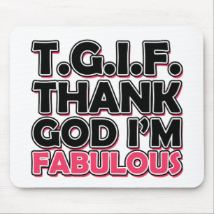 Tapis De Souris TGIF Merci Dieu Je suis fabuleux