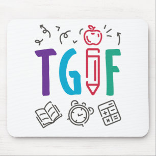 Tapis De Souris TGIF Teacher Friday Weekend