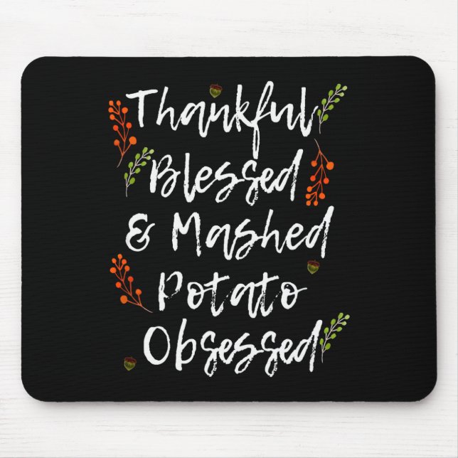 Tapis De Souris Thankful Blessed Mashed Tato Obsessed Thanksgiving (Devant)