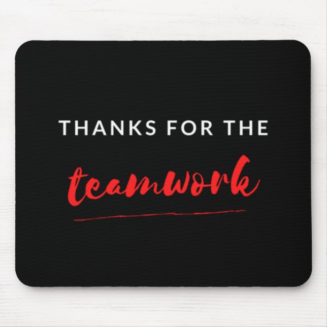 Tapis De Souris Thanks For The Teamwork (Devant)