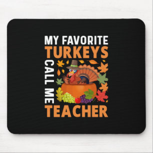 Tapis De Souris Thanksgiving My Favoris Turkeys Call Me Teacher