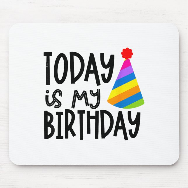 Tapis De Souris That Says Today Is My Birthday - Party Hat Design  (Devant)