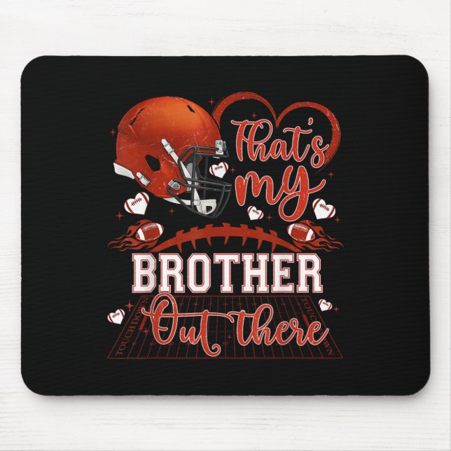 Tapis De Souris That's My Brother Out There Funny Football Sister  (Devant)