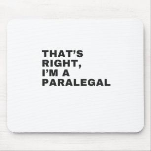 TAPIS DE SOURIS THAT'S RIGHT I AM A PARALEGAL