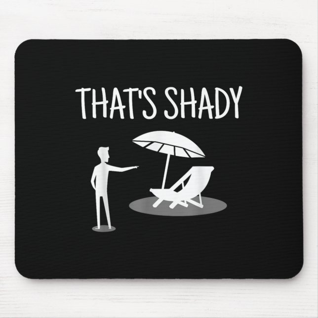 Tapis De Souris That's Shady Funny Humor Sarcastic Sarcasm Joke  (Devant)