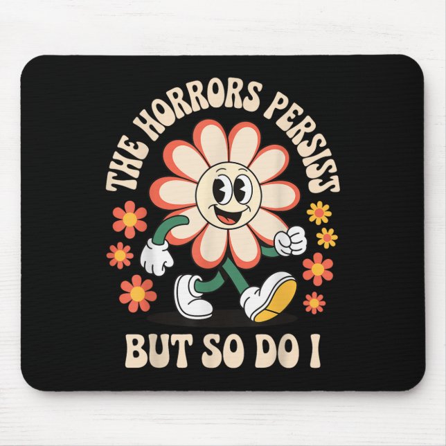 Tapis De Souris The Horrors Persist But So Do I  (Devant)