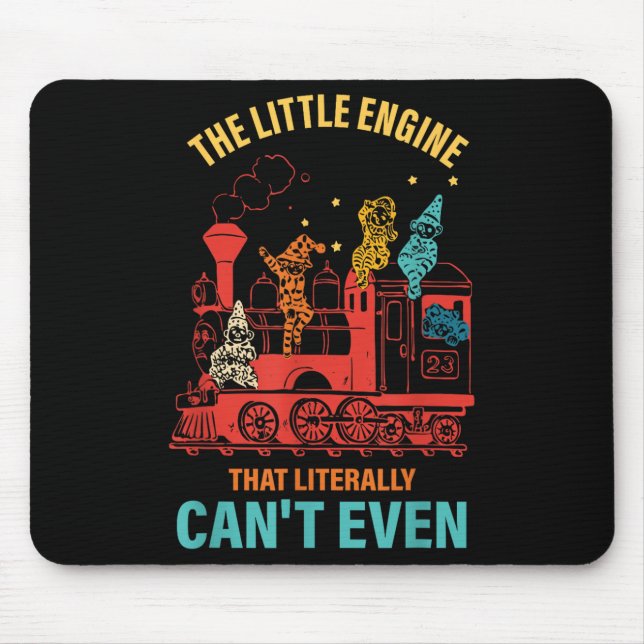 Tapis De Souris The Little Engine That Literally Can't Even Funny  (Devant)