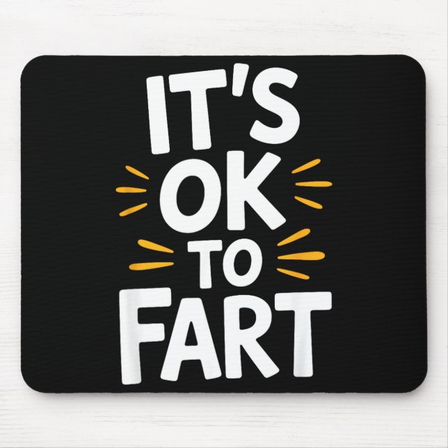 Tapis De Souris The Truth Is It's Ok To Fart Witty Adult Comedic P (Devant)