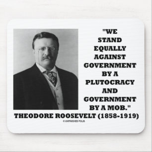 Tapis De Souris Theodore Roosevelt Stand Government Plutocracy Mob