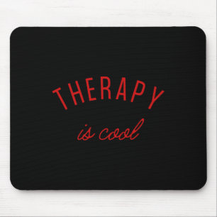 Tapis De Souris Thérapie est Cool Problèmes de santé mentale Sensi