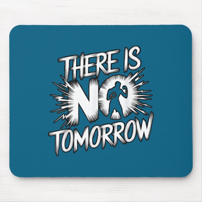 Tapis De Souris There Is No Tomorrow Motivational Boxing Insration (Devant)