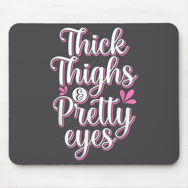 Tapis De Souris Thick Thighs Pretty Eyes Gym Motivation Quote Work (Devant)