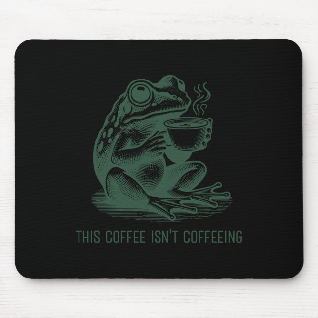 Tapis De Souris This Coffee Isn't Coffeeing Funny Cafeine Addictio (Devant)