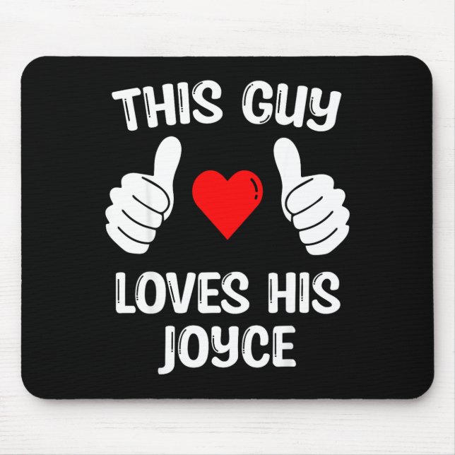 Tapis De Souris This Guy Loves His Joyce Girlfriend Wife Valentine (Devant)