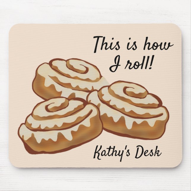 Tapis De Souris This is how I roll desk mousepad, cinnabon roll (Devant)