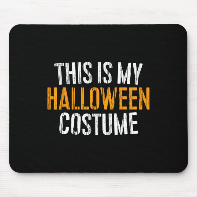 Tapis De Souris This Is My Halloween Costume (Devant)