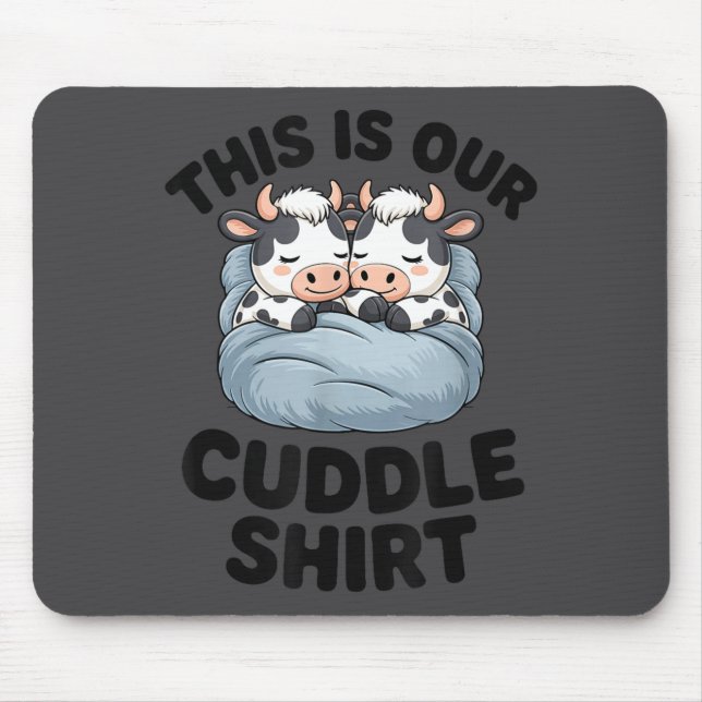 Tapis De Souris This Is Our Cuddle Shirt Cute Cow Couple Matching  (Devant)