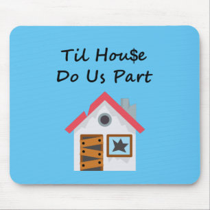 Tapis De Souris Til House Do Us Part Lumière
