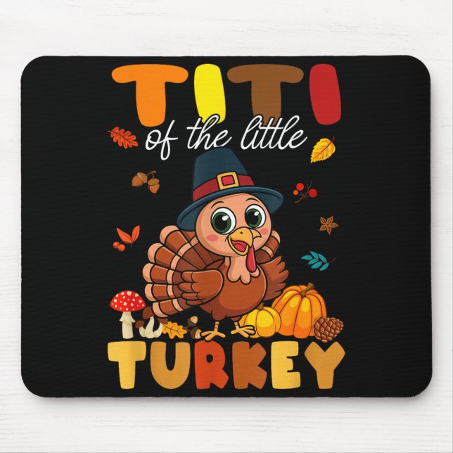 Tapis De Souris Titi Of The Little Turkey Thanksgiving Baby Shower (Devant)
