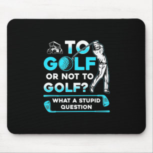 Tapis De Souris To Golf Or Not To Golf