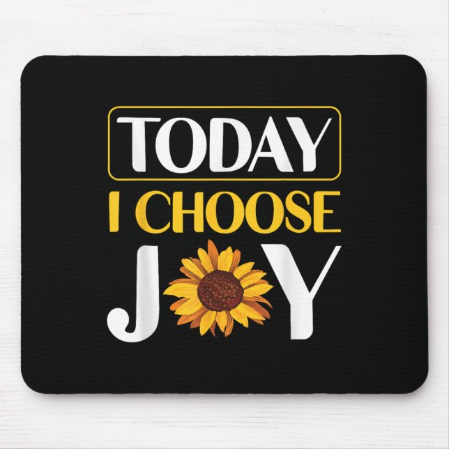 Tapis De Souris Today I Choose Joy  (Devant)