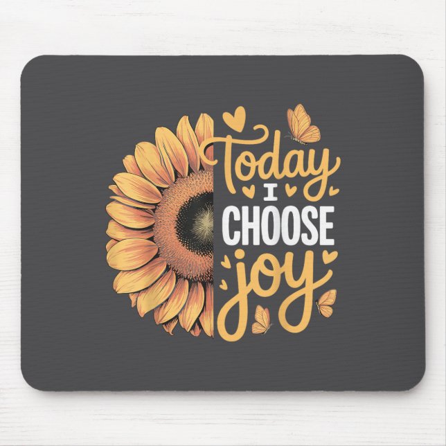 Tapis De Souris Today I Choose Joy  (Devant)