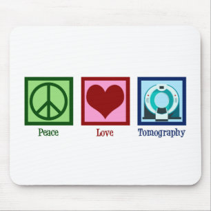 Tapis De Souris Tomographe Peace Love Tomographie