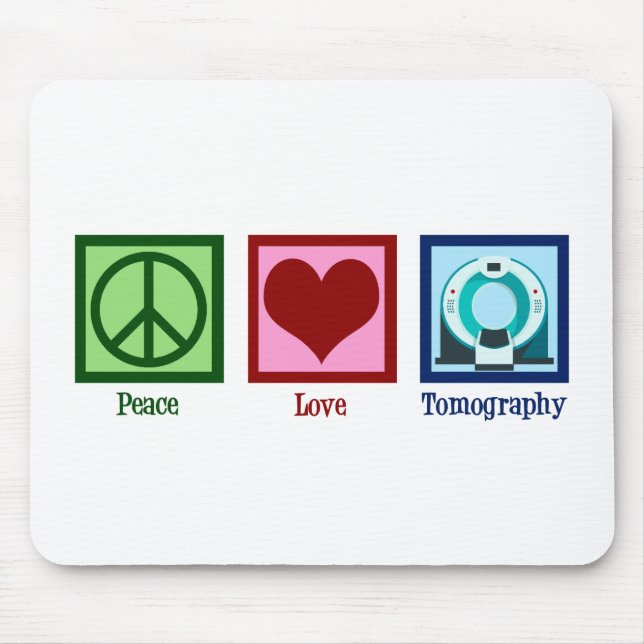 Tapis De Souris Tomographe Peace Love Tomographie (Devant)