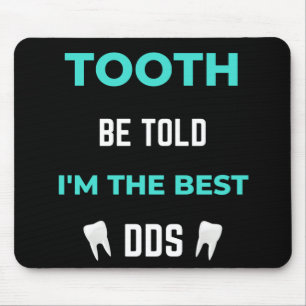 Tapis De Souris Tooth Be Told I'm